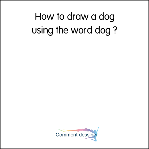 How to draw a dog using the word dog